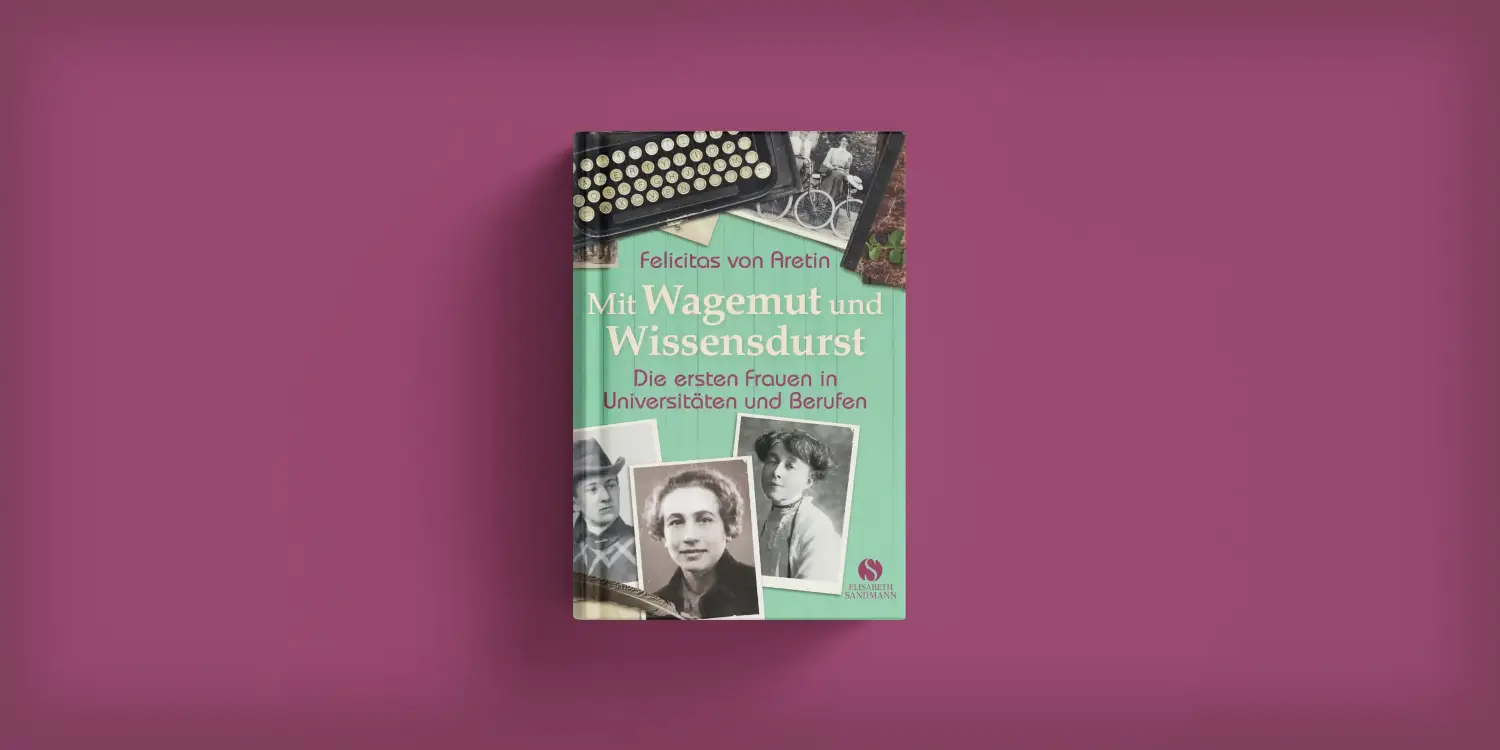 Mit Wagemut und Wissensdurst